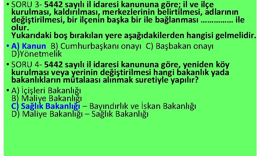  • SORU 3 - 5442 sayılı il idaresi kanununa göre; il ve ilçe