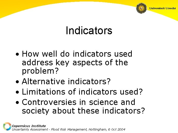Indicators • How well do indicators used address key aspects of the problem? •
