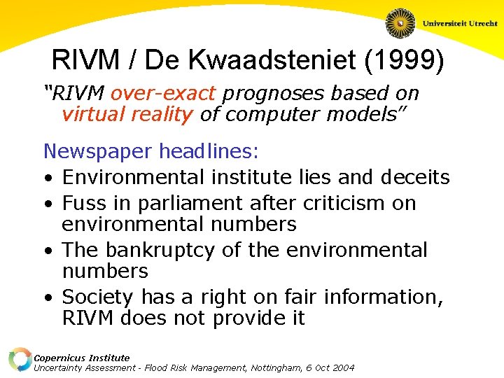 RIVM / De Kwaadsteniet (1999) “RIVM over-exact prognoses based on virtual reality of computer