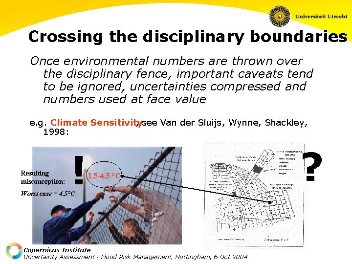 Crossing the disciplinary boundaries Once environmental numbers are thrown over the disciplinary fence, important