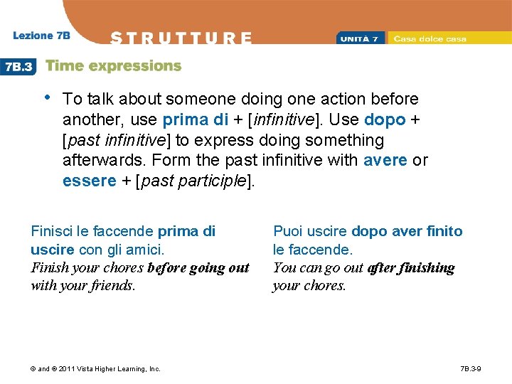  • To talk about someone doing one action before another, use prima di