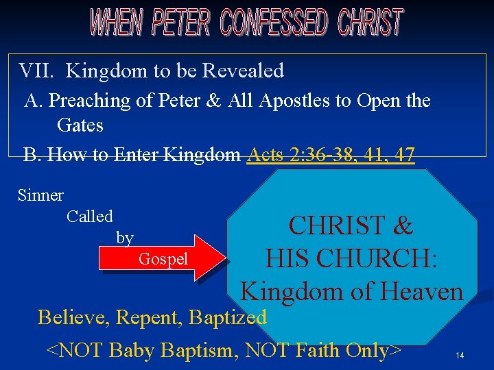 VII. Kingdom to be Revealed A. Preaching of Peter & All Apostles to Open