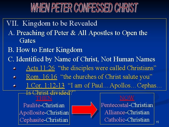 VII. Kingdom to be Revealed A. Preaching of Peter & All Apostles to Open