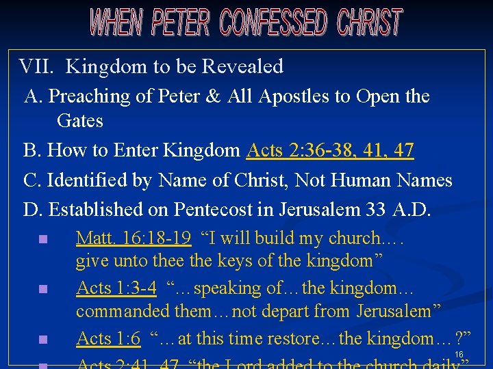 VII. Kingdom to be Revealed A. Preaching of Peter & All Apostles to Open