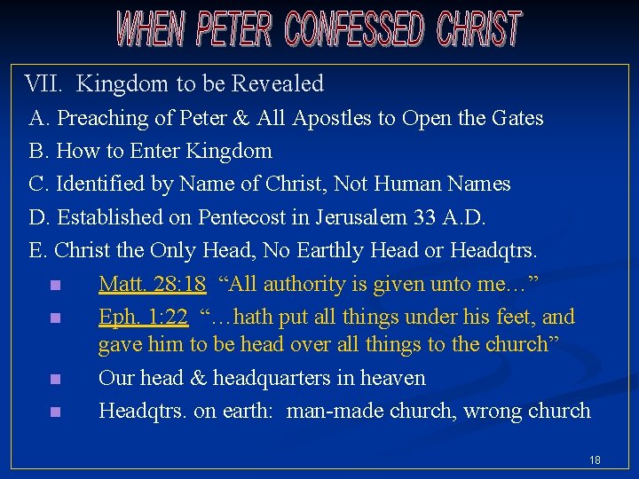 VII. Kingdom to be Revealed A. Preaching of Peter & All Apostles to Open