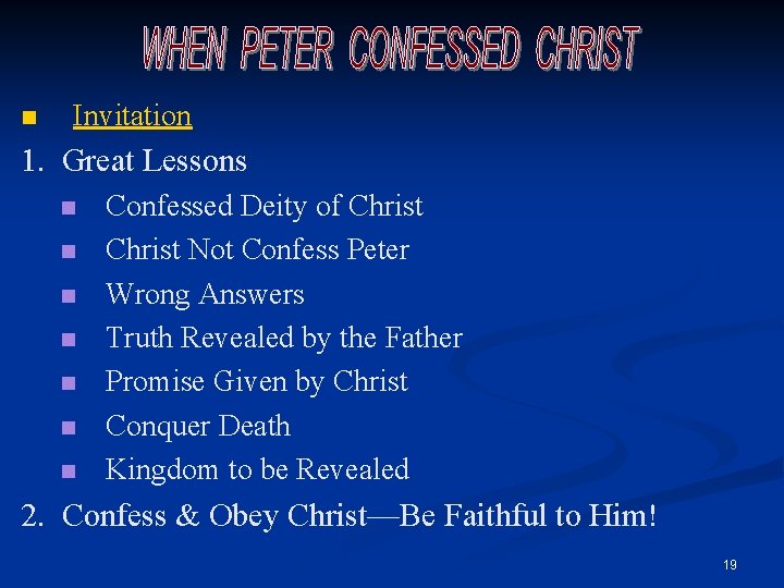 n Invitation 1. Great Lessons n n n n Confessed Deity of Christ Not