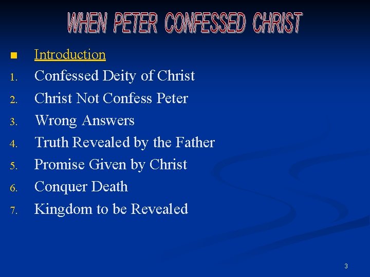n Introduction 1. Confessed Deity of Christ Not Confess Peter Wrong Answers Truth Revealed