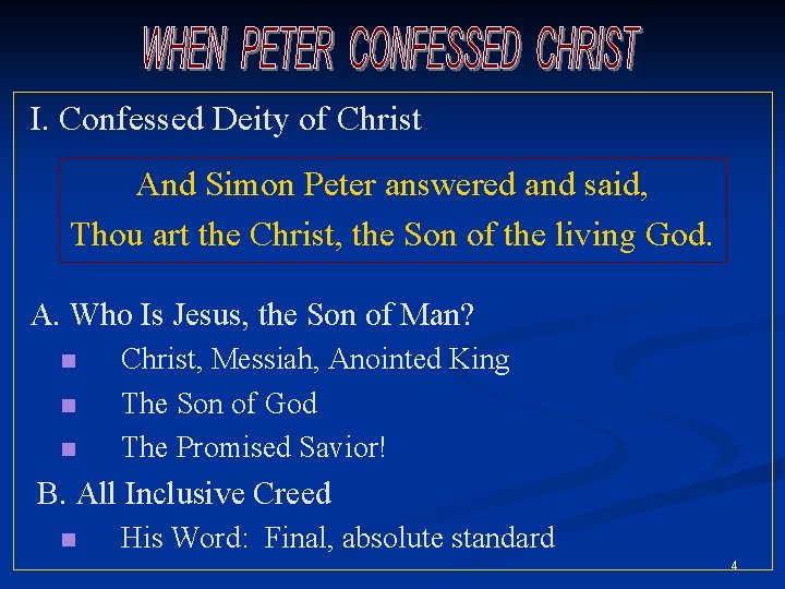 I. Confessed Deity of Christ And Simon Peter answered and said, Thou art the