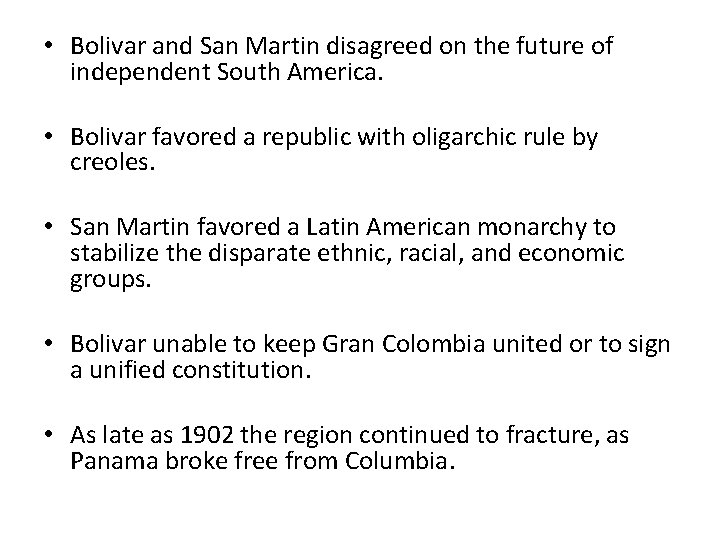  • Bolivar and San Martin disagreed on the future of independent South America.