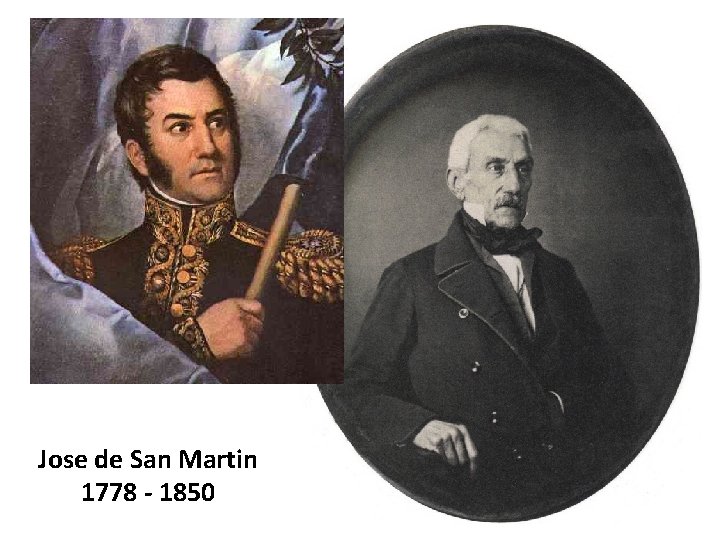Jose de San Martin 1778 - 1850 