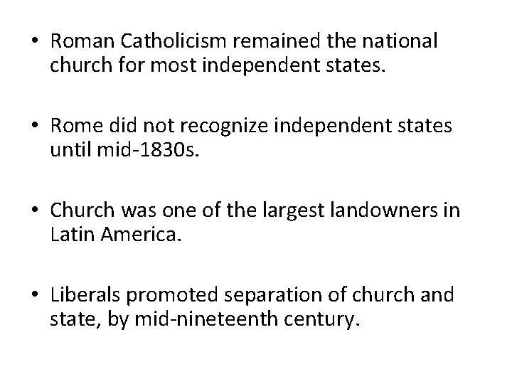  • Roman Catholicism remained the national church for most independent states. • Rome