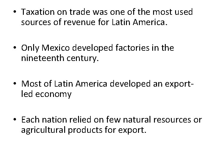  • Taxation on trade was one of the most used sources of revenue
