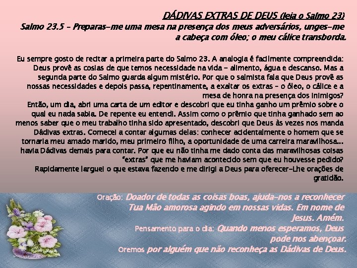 DÁDIVAS EXTRAS DE DEUS (leia o Salmo 23) Salmo 23. 5 – Preparas-me uma