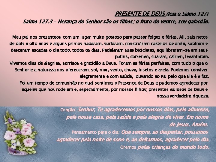 PRESENTE DE DEUS (leia o Salmo 127) Salmo 127. 3 – Herança do Senhor PRESENTE DE DEUS (leia o Salmo 127) Salmo 127. 3 – Herança do Senhor