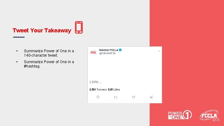 Tweet Your Takeaway ▫ Summarize Power of One in a 140 -character tweet. ▫