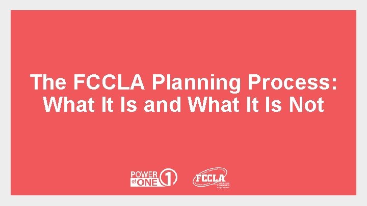 The FCCLA Planning Process: What It Is and What It Is Not 