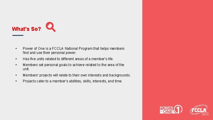 What’s So? ▫ Power of One is a FCCLA National Program that helps members