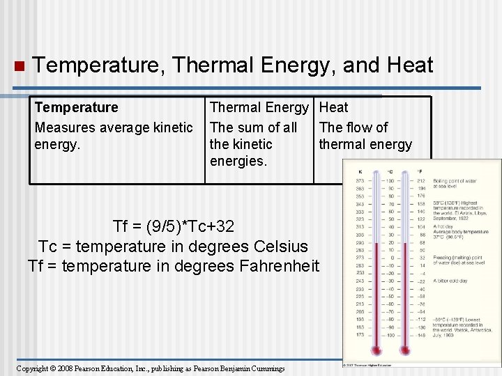 n Temperature, Thermal Energy, and Heat Temperature Measures average kinetic energy. Thermal Energy Heat