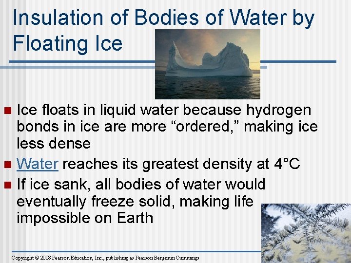 Insulation of Bodies of Water by Floating Ice floats in liquid water because hydrogen
