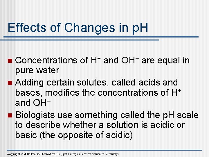 Effects of Changes in p. H Concentrations of H+ and OH– are equal in