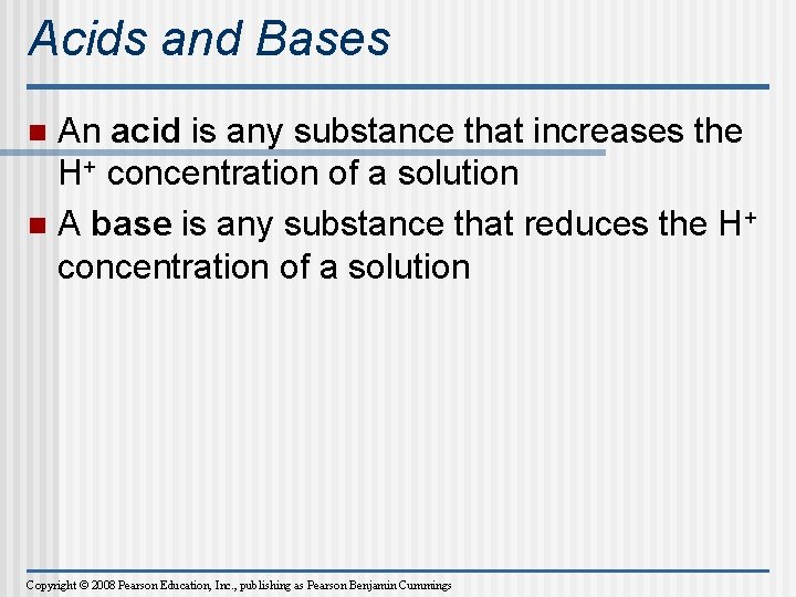 Acids and Bases An acid is any substance that increases the H+ concentration of