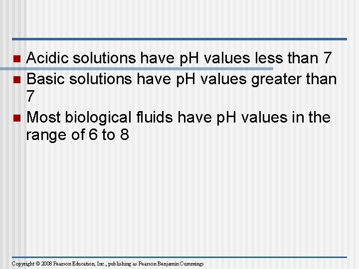 Acidic solutions have p. H values less than 7 n Basic solutions have p.