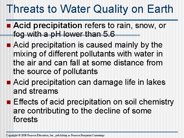 Threats to Water Quality on Earth Acid precipitation refers to rain, snow, or fog