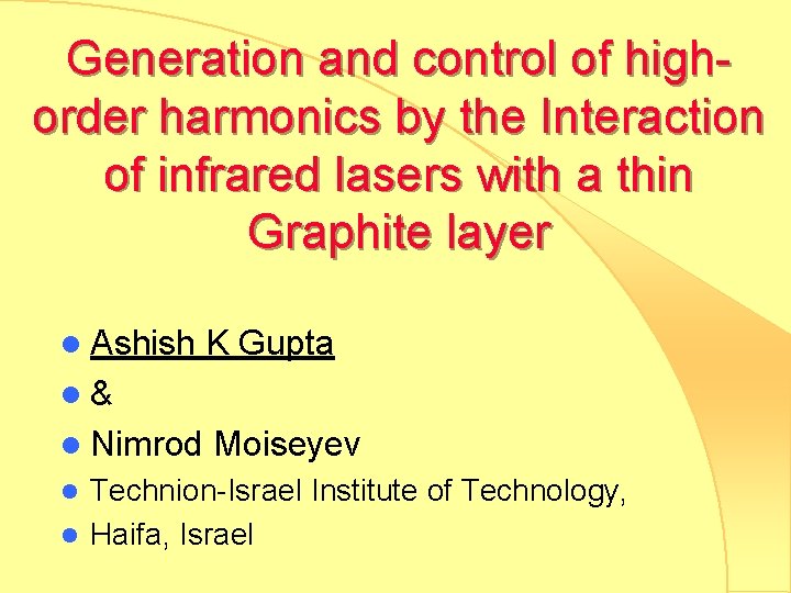 Generation and control of highorder harmonics by the Interaction of infrared lasers with a