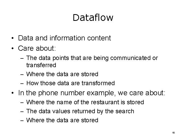 Dataflow • Data and information content • Care about: – The data points that