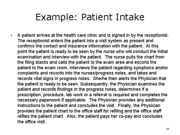 Example: Patient Intake • A patient arrives at the health care clinic and is