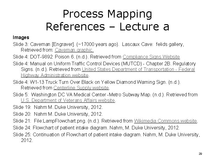 Process Mapping References – Lecture a Images Slide 3: Caveman [Engraver]. (~17000 years ago).