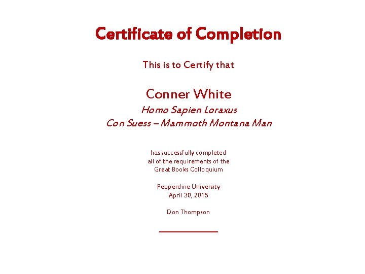 Certificate of Completion This is to Certify that Conner White Homo Sapien Loraxus Con