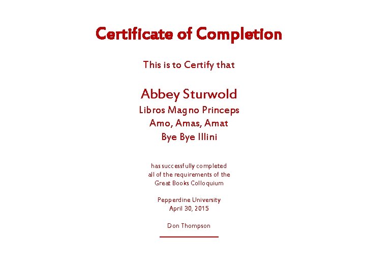 Certificate of Completion This is to Certify that Abbey Sturwold Libros Magno Princeps Amo,