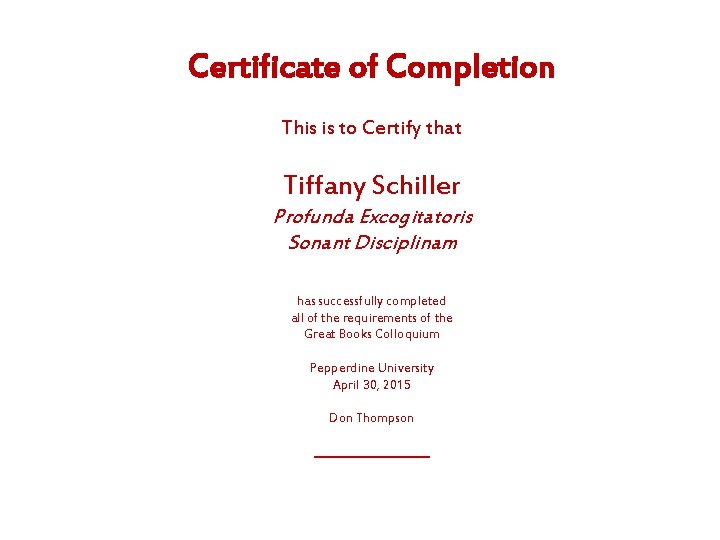 Certificate of Completion This is to Certify that Tiffany Schiller Profunda Excogitatoris Sonant Disciplinam