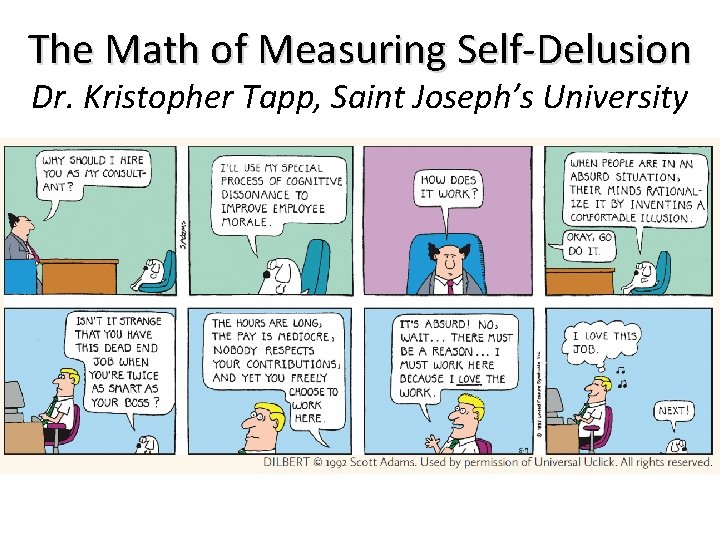 The Math of Measuring Self-Delusion Dr. Kristopher Tapp, Saint Joseph’s University 