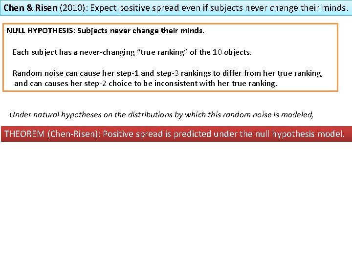 Chen & Risen (2010): Expect positive spread even if subjects never change their minds.