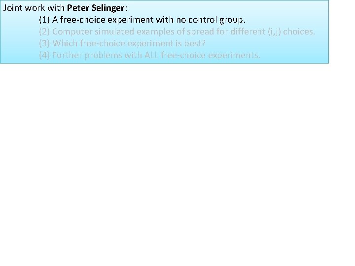Joint work with Peter Selinger: (1) A free-choice experiment with no control group. (2)