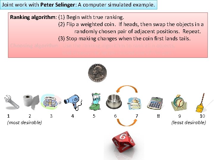 Joint work with Peter Selinger: A computer simulated example. Ranking algorithm: (1) Begin with