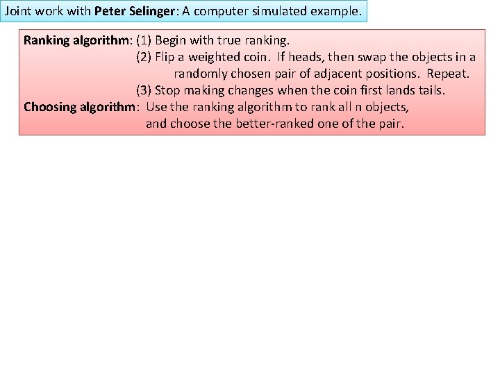 Joint work with Peter Selinger: A computer simulated example. Ranking algorithm: (1) Begin with