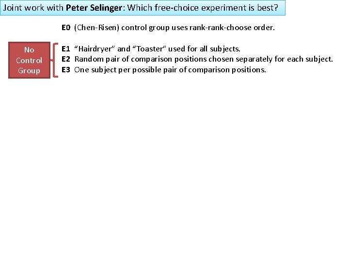 Joint work with Peter Selinger: Which free-choice experiment is best? E 0 (Chen-Risen) control