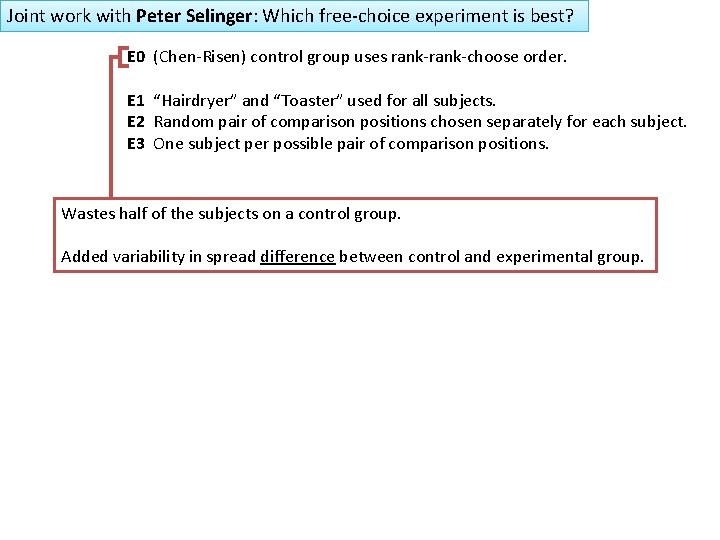 Joint work with Peter Selinger: Which free-choice experiment is best? E 0 (Chen-Risen) control