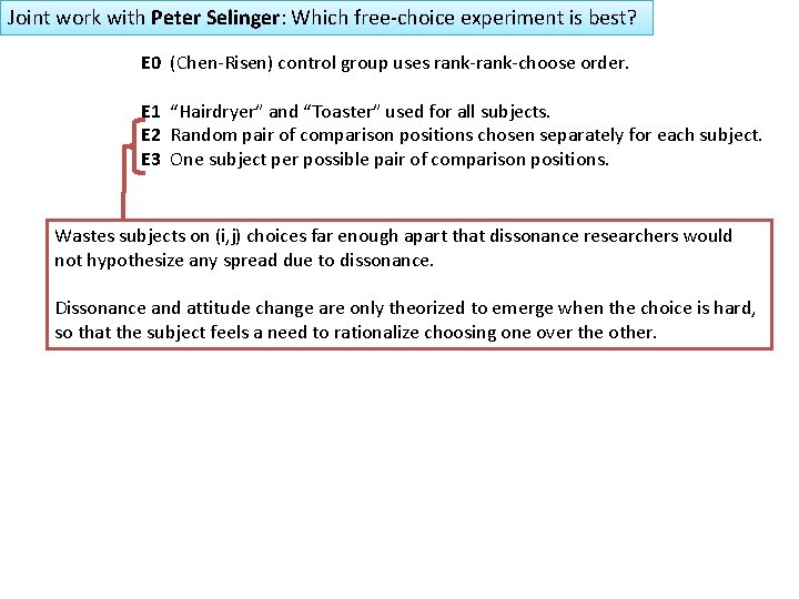 Joint work with Peter Selinger: Which free-choice experiment is best? E 0 (Chen-Risen) control