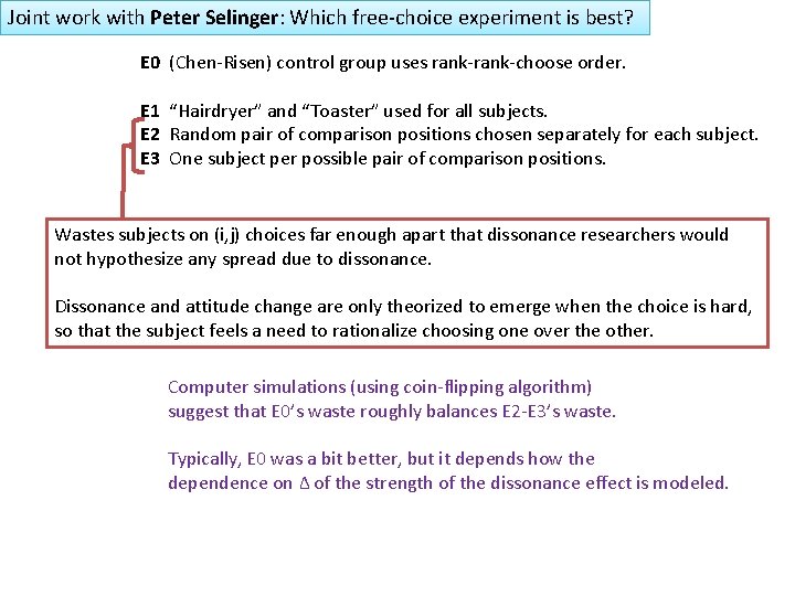Joint work with Peter Selinger: Which free-choice experiment is best? E 0 (Chen-Risen) control