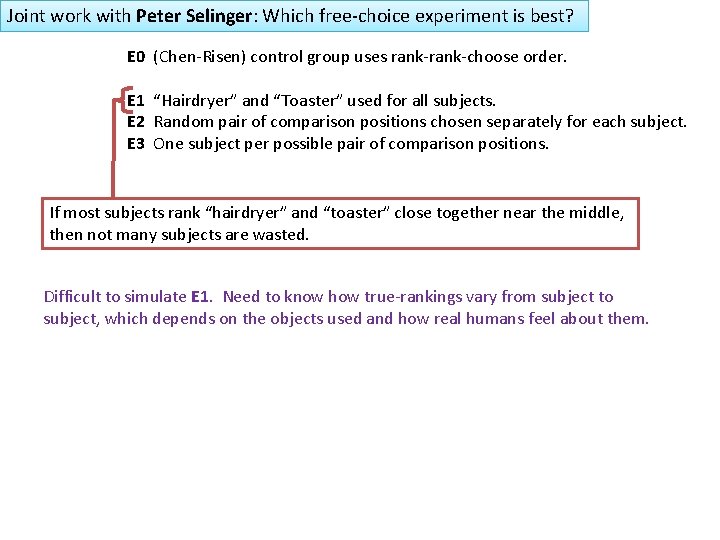 Joint work with Peter Selinger: Which free-choice experiment is best? E 0 (Chen-Risen) control