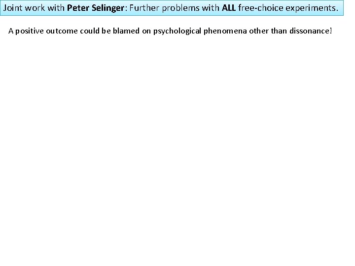 Joint work with Peter Selinger: Further problems with ALL free-choice experiments. A positive outcome