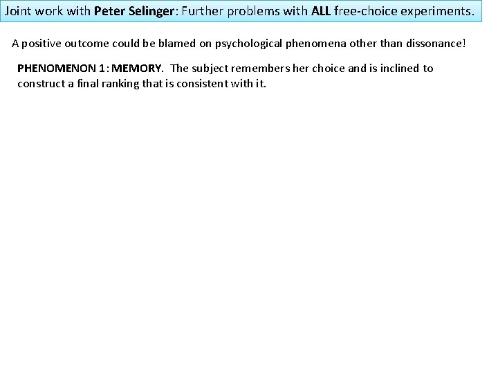 Joint work with Peter Selinger: Further problems with ALL free-choice experiments. A positive outcome