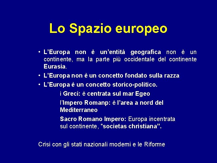 Lo Spazio europeo • L’Europa non è un’entità geografica non è un continente, ma
