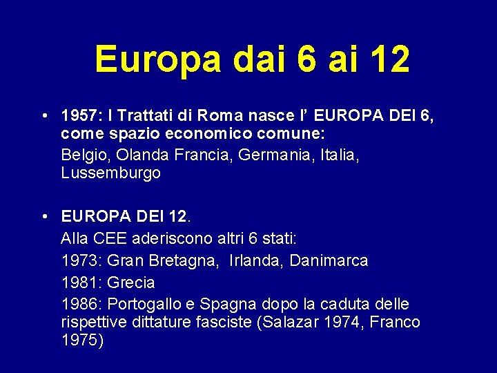 Europa dai 6 ai 12 • 1957: I Trattati di Roma nasce l’ EUROPA