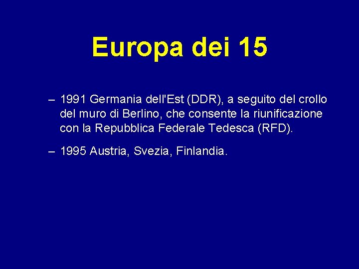 Europa dei 15 – 1991 Germania dell'Est (DDR), a seguito del crollo del muro