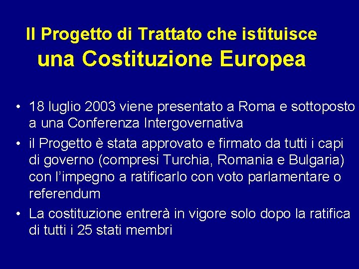 Il Progetto di Trattato che istituisce una Costituzione Europea • 18 luglio 2003 viene